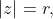 |z|=r,