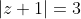 |z+1|=3