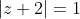 |z+2|=1