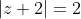 |z+2|=2