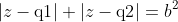 |z-\text{q1}| |z-\text{q2}|=b^2