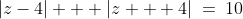 |z-4| + |z + 4|\:=\:10