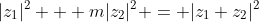 |z_1|^2 + m|z_2|^2 = |z_1+z_2|^2