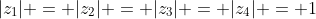 |z_1| = |z_2| = |z_3| = |z_4| = 1