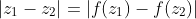 |z_1-z_2|=|f(z_1)-f(z_2)|
