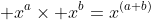 	x^a\times x^b=x^{(a+b)}