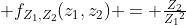  $f_{Z_{1},Z_{2}}(z_{1},z_{2}) = \frac{Z_{2}}{{Z_{1}}^{2}}$