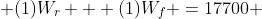  (1)W_r + (1)W_f =17700 
