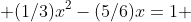  (1/3)x^2-(5/6)x=1 