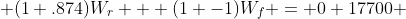  (1+.874)W_r + (1+-1)W_f = 0+17700 