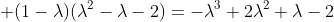  (1-\lambda)(\lambda^2-\lambda-2)=-\lambda^3+2\lambda^2+\lambda-2