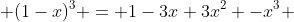  (1-x)^3 = 1-3x+3x^2 -x^3 