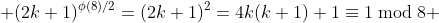 (2k+1)^{\phi(8)/2}=(2k+1)^2=4k(k+1)+1\equiv1\bmod{8} 