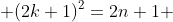  (2k+1)^2=2n+1 