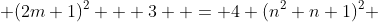  (2m+1)^2 + 3  = 4 (n^2+n+1)^2 