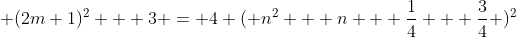  (2m+1)^2 + 3 = 4 ( n^2 + n + \frac{1}{4} + \frac{3}{4} )^2
