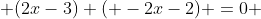  (2x-3) ( -2x-2) =0 