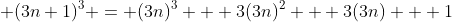  (3n+1)^3 = (3n)^3 + 3(3n)^2 + 3(3n) + 1