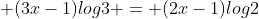 (3x-1)log3 = (2x-1)log2