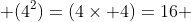  (4^2)=(4\times 4)=16 