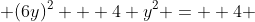  (6y)^{2} + 4 y^{2} =  4 