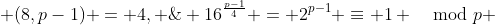  (8,p-1) = 4, \; 16^{\frac{p-1}{4}} = 2^{p-1} \equiv 1 \mod{p} 