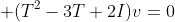  (T^2-3T+2I)v=0