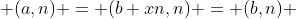  (a,n) = (b+xn,n) = (b,n) 