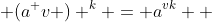  (a^ {v ) ^k }= a^{vk}  