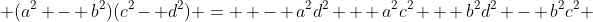  (a^2 - b^2)(c^2- d^2) =  - a^2d^2 + a^2c^2 + b^2d^2 - b^2c^2 