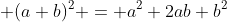  (a+b)^2 = a^2+2ab+b^2