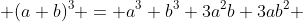  (a+b)^3 = {a^3}+{b^3}+3{a^2}b+3a{b^2} 
