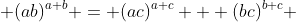  (ab)^{a+b} = (ac)^{a+c} + (bc)^{b+c} 