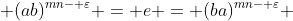  (ab)^{mn- \varepsilon} = e = (ba)^{mn- \varepsilon} 