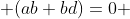  (ab+bd)=0 
