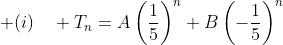  (i)\quad T_n=A\left(\dfrac{1}{5}\right)^n+B\left(-\dfrac{1}{5}\right)^n