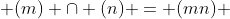 (m) \cap (n) = (mn) 