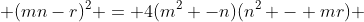  (mn-r)^2 = 4(m^2 -n)(n^2 - mr) 