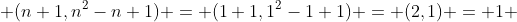  (n+1,n^2-n+1) = (1+1,1^2-1+1) = (2,1) = 1 