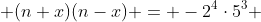  (n+x)(n-x) = -2^4\cdot5^3 