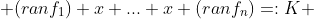  (ranf_{1}) x ... x (ranf_{n})=:K 