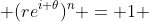  (re^{i \theta})^{n} = 1 