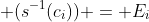 (s^{-1}(c_i)) = E_i