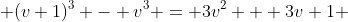  (v+1)^{3} - v^{3} = 3v^{2} + 3v+1 