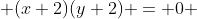  (x+2)(y+2) = 0 