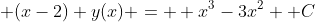  (x-2) y(x) =  x^3-3x^2 +C