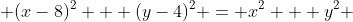  (x-8)^2 + (y-4)^2 = x^2 + y^2 