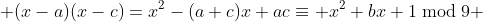  (x-a)(x-c)=x^2-(a+c)x+ac\equiv x^2+bx+1\bmod{9} 