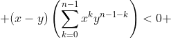 (x-y)\left(\sum^{n-1}_{k=0}{x^ky^{n-1-k}}\right)<0 