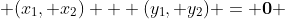  (x_{1}, x_2) + (y_1, y_2) = \bold{0} 